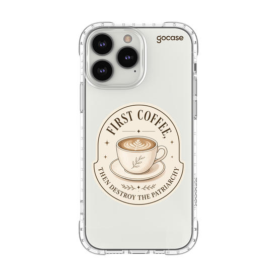 Capinha para celular  First Coffee... Then Destroy the Patriarchy