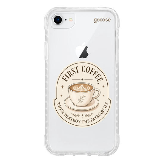 Capinha para celular  First Coffee... Then Destroy the Patriarchy