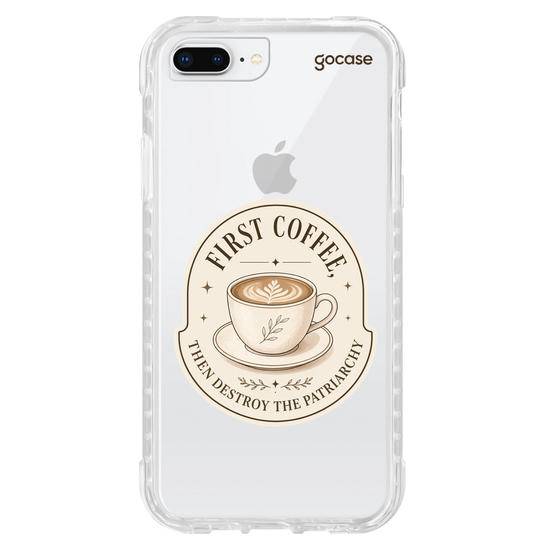 Capinha para celular  First Coffee... Then Destroy the Patriarchy