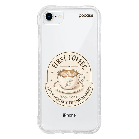 Capinha para celular  First Coffee... Then Destroy the Patriarchy