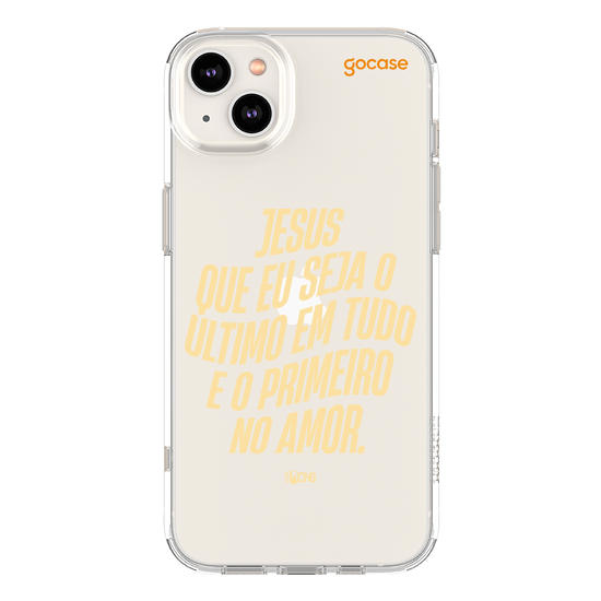 Capinha para celular Use Dons  - Jesus que seja o ultimo em tudo