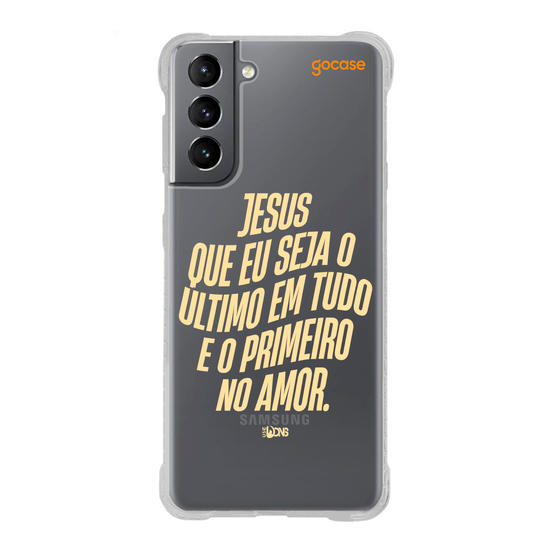Capinha para celular Use Dons  - Jesus que seja o ultimo em tudo