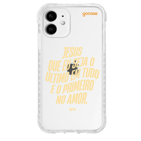 Capinha para celular Use Dons  - Jesus que seja o ultimo em tudo