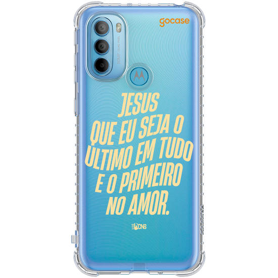 Capinha para celular Use Dons  - Jesus que seja o ultimo em tudo
