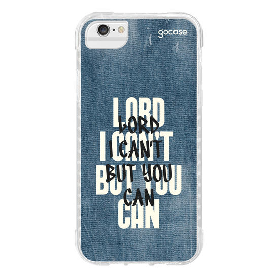 Capinha para celular  Lord I Can't But You Can