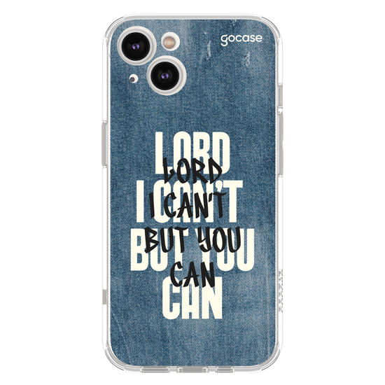  Lord I Can't But You Can