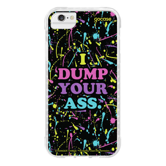 Capinha para celular Stranger Things - I Dump Your Ass