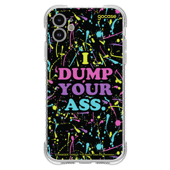 Capinha para celular Stranger Things - I Dump Your Ass