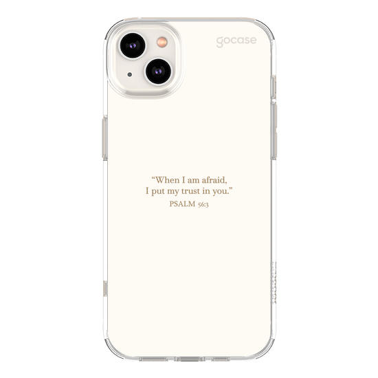 Capinha para celular  Psalm 56:3 - "When I Am Afraid, I Put My Trust In You."
