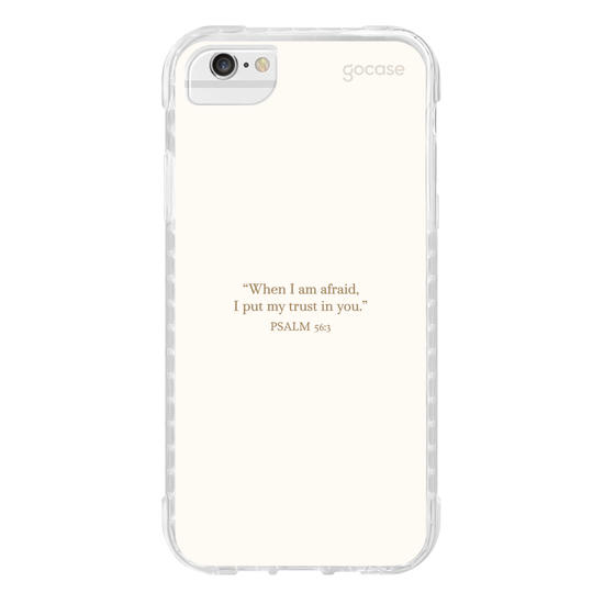 Capinha para celular  Psalm 56:3 - "When I Am Afraid, I Put My Trust In You."