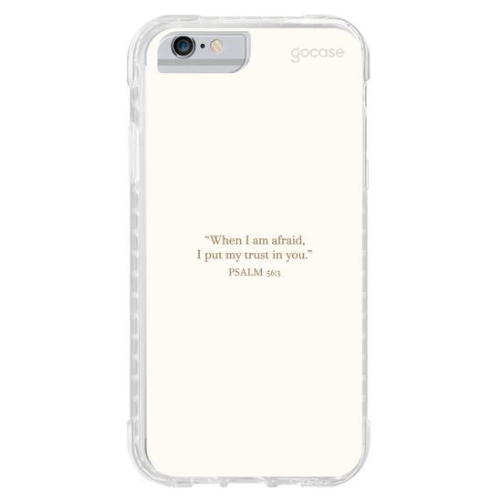 Capinha para celular  Psalm 56:3 - "When I Am Afraid, I Put My Trust In You."