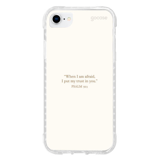 Capinha para celular  Psalm 56:3 - "When I Am Afraid, I Put My Trust In You."