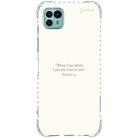 Capinha para celular  Psalm 56:3 - "When I Am Afraid, I Put My Trust In You."