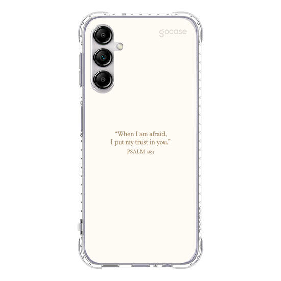 Capinha para celular  Psalm 56:3 - "When I Am Afraid, I Put My Trust In You."