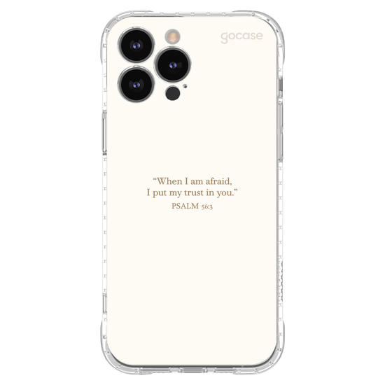 Capinha para celular  Psalm 56:3 - "When I Am Afraid, I Put My Trust In You."