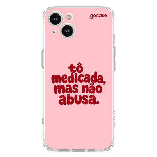  Tô medicada, mas não abusa