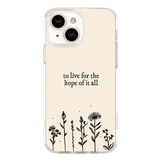 To Live For The Hope Of It All Phone Case