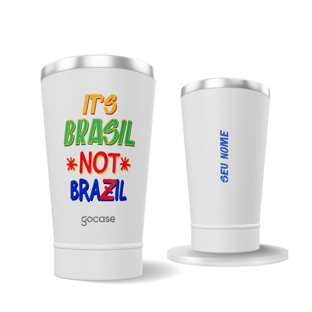 Copo Térmico - It's Brasil Not Brazil