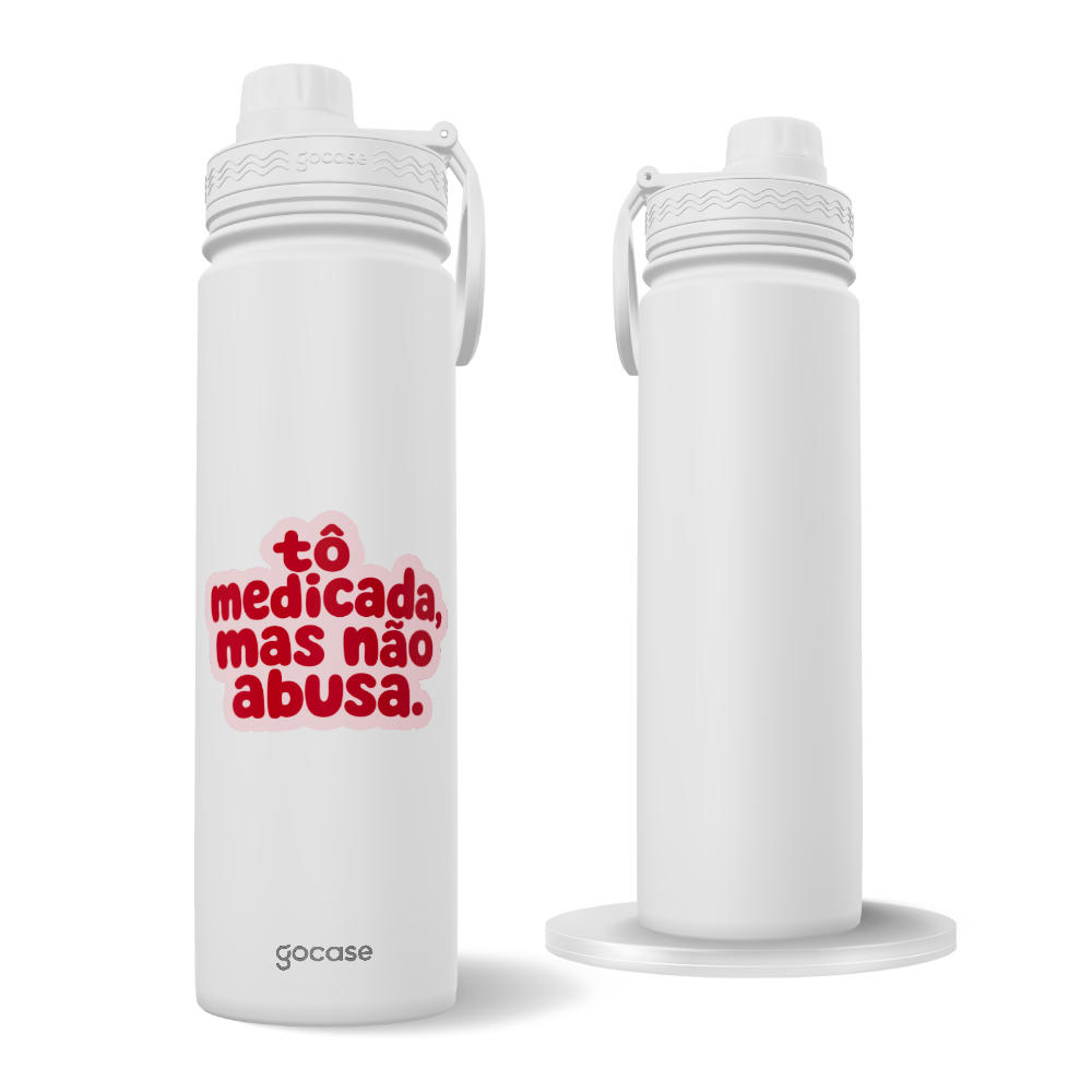 Garrafa Térmica Fresh - Tô medicada, mas não abusa