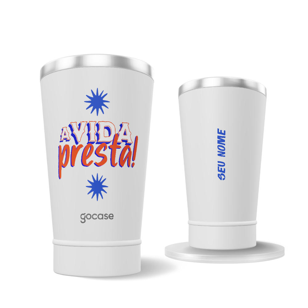 Copo Térmico - A Vida Presta!