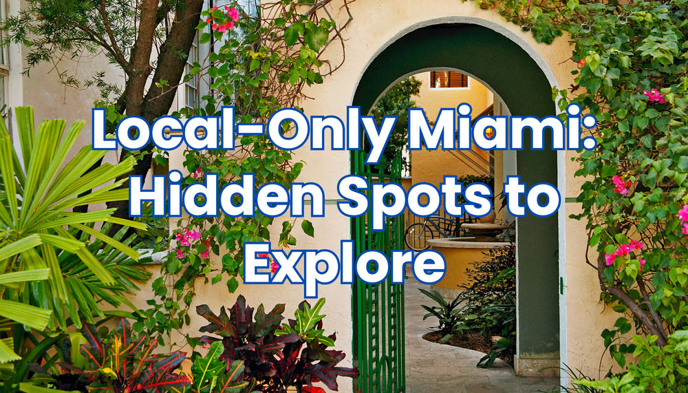 Hidden Gems in Miami You Can Only Discover with a Local Guide