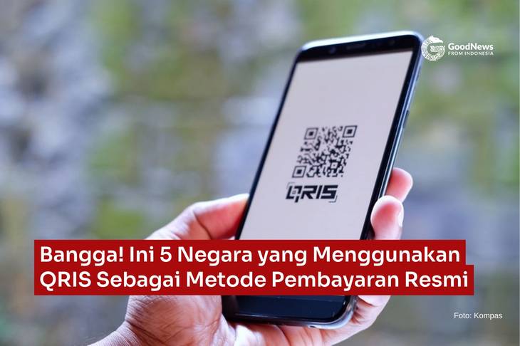 Bangga! Ini 5 Negara yang Menggunakan QRIS Sebagai Metode Pembayaran Resmi