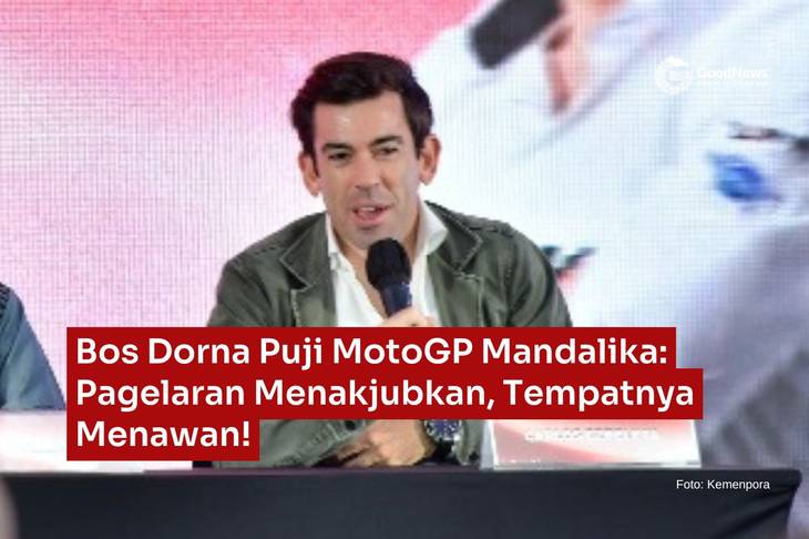 Bos Dorna Puji MotoGP Mandalika: Pagelaran Menakjubkan, Tempatnya Menawan!