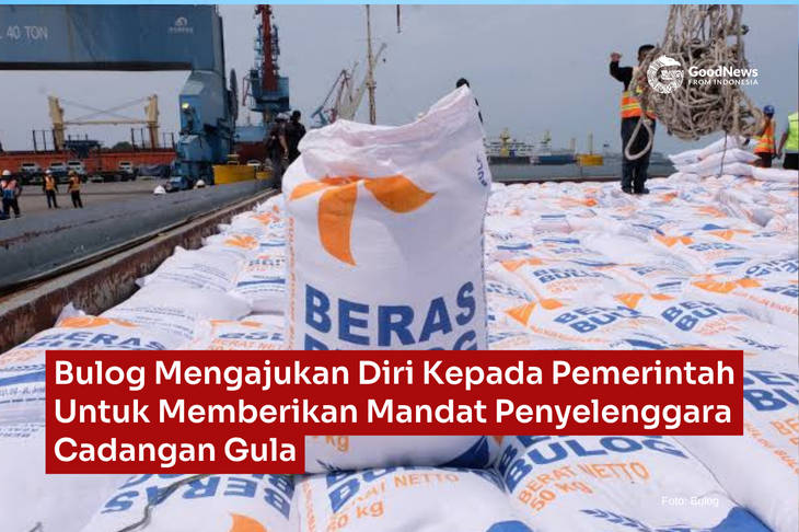 Bulog Mengajukan Diri Kepada Pemerintah Untuk Memberikan Mandat Penyelenggara Cadangan Gula
