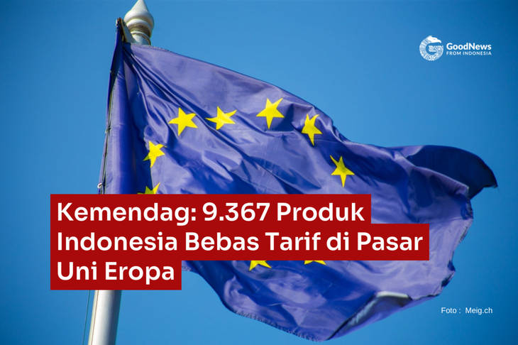 Kemendag: 9.637 Produk Indonesia Bebas Tarif di Pasar Uni Eropa
