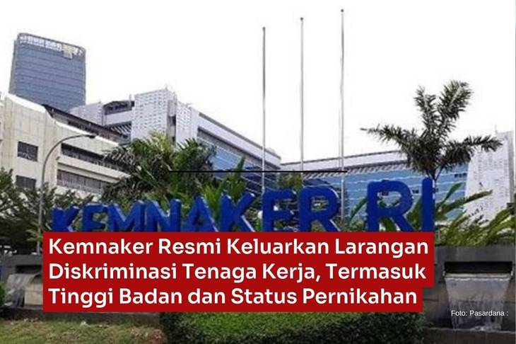 Kemnaker Resmi Keluarkan Larangan Diskriminasi Tenaga Kerja, Termasuk Tinggi Badan dan Status Pernikahan