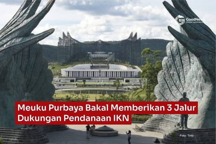 Menkeu Purbaya Bakal Berikan 3 Jalur Dukungan Pendanaan IKN