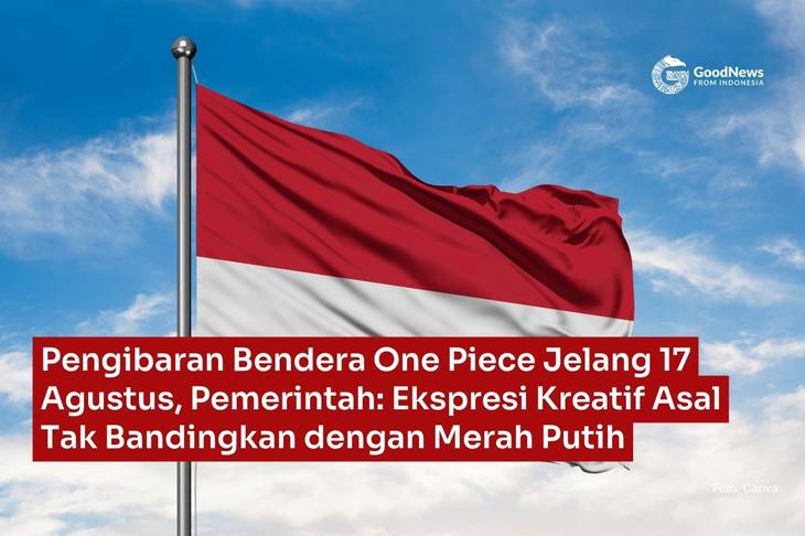 Pengibaran Bendera One Piece Jelang 17 Agustus, Pemerintah: Ekspresi Kreatif Asal Tak Bandingkan dengan Merah Putih