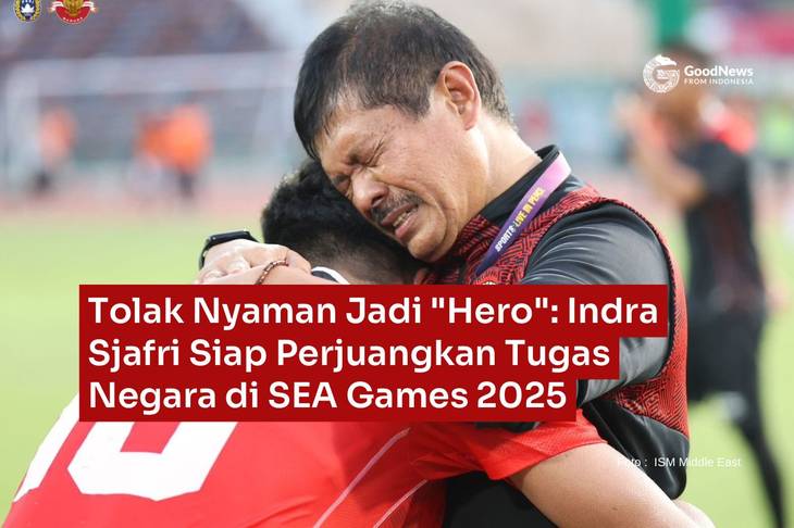 Tolak Nyaman Jadi "Hero": Indra Sjafri Siap Perjuangkan Tugas Negara di SEA Games 2025