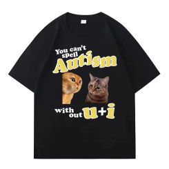Tide I Can't Spell Autism Without You and Me Oversized Hip Hop Men Women T Shirt Funny Cat Memes Cute Loose Short Sleeve Tshirts