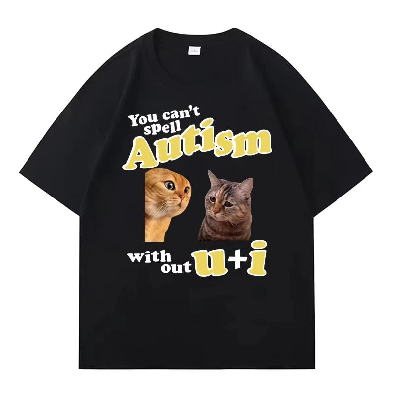 Description Picture 5 of itemTide I Can't Spell Autism Without You and Me Oversized Hip Hop Men Women T Shirt Funny Cat Memes Cute Loose Short Sleeve Tshirts