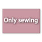 Only Sewing