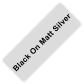 black on mattesilver