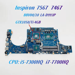BBV00/10 LA-D993P For Dell Inspiron 15 7567 7467 P65F Laptop Motherboard With I5-7300HQ I7-7700HQ CPU GTX1050 4GB GPU DDR4