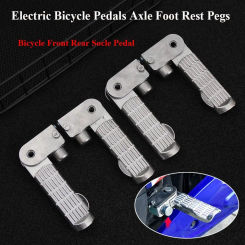 1Pcs/1Pair Electric Bicycle Pedals Axle Foot Rest Pegs Anti-Slip Aluminum Alloy Cycling Front Rear Socle Pedal Accessories