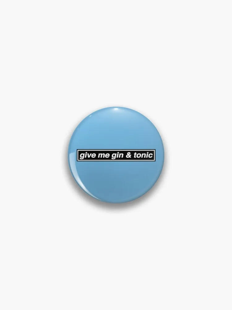 Description Picture 2 of itemGive Me Gin & Tonic - Tribute Pin Buttons Brooches  Jewelry Accessory Customize Brooch Fashion Lapel Badges