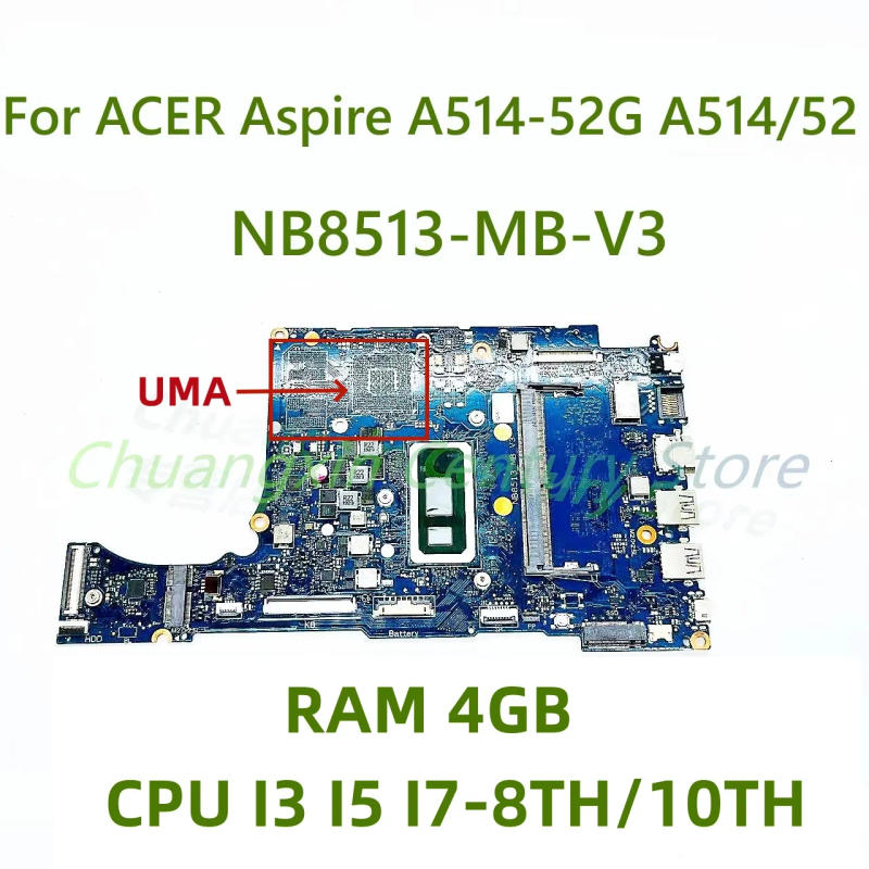 Description Picture 2 of itemNB8513-MB-V3 motherboard for ACER Aspire A514-52G A514/52 Laptop with CPU I3 I5 I7-8TH/10TH RAM 4GB 100% Tested Fully Work