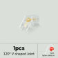 1pc V-shaped joint