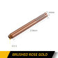 Brushed Rose Gold