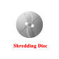 Shredding Disc