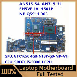 For ACER AN515-54 AN715-51 A715-74G W/SRF6X I5-9300H CPU GTX1650 GPU 4G Laptop Motherboard EH5VF LA-H501P NB.Q5911.003 100% Test