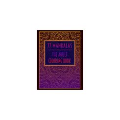 77 Mandala - The Adult Coloring Book
