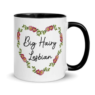 Big Hairy Lesbian Mug Funny Gift