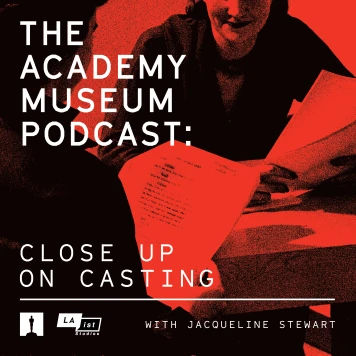 Discover the Untold Stories of Movie Casting in The Academy Museum Podcast's Second Season: Close Up on Casting