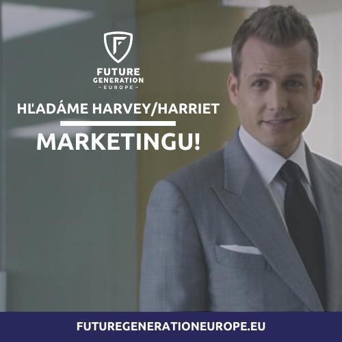 Dobrovoľnícky projekt Future Generation Europe hľadá Harveyho Spectera/ Harriet Specter marketingu 