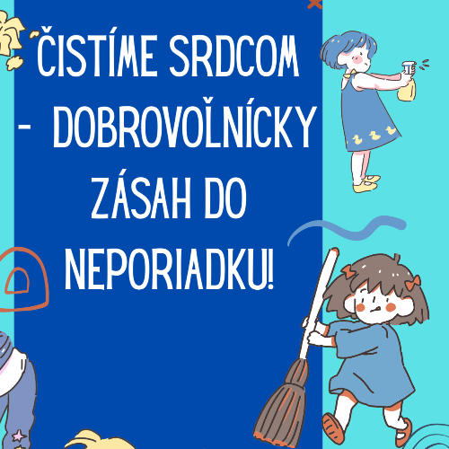 Dobrovoľnícky projekt ČISTÍME SRDCOM  - dobrovoľnícky zásah do neporiadku!